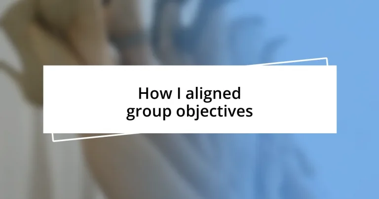 How I aligned group objectives