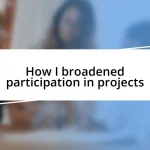 How I broadened participation in projects