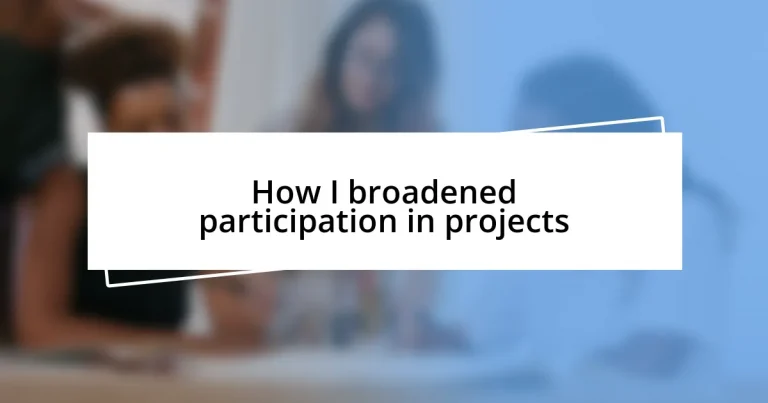 How I broadened participation in projects