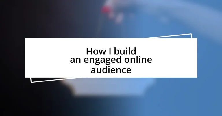 How I build an engaged online audience