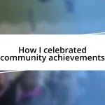 How I celebrated community achievements