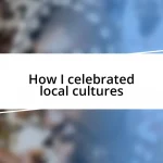 How I celebrated local cultures