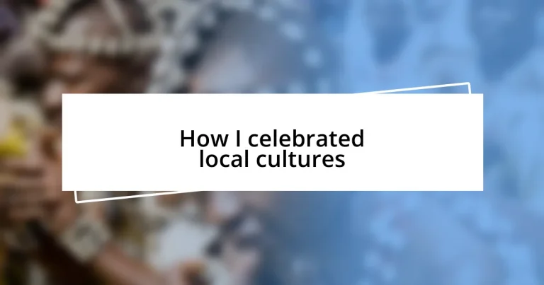 How I celebrated local cultures