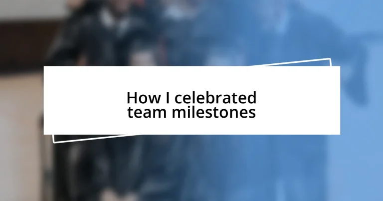 How I celebrated team milestones