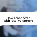 How I connected with local volunteers