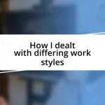 How I dealt with differing work styles