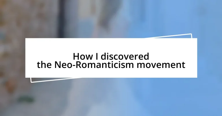 How I discovered the Neo-Romanticism movement