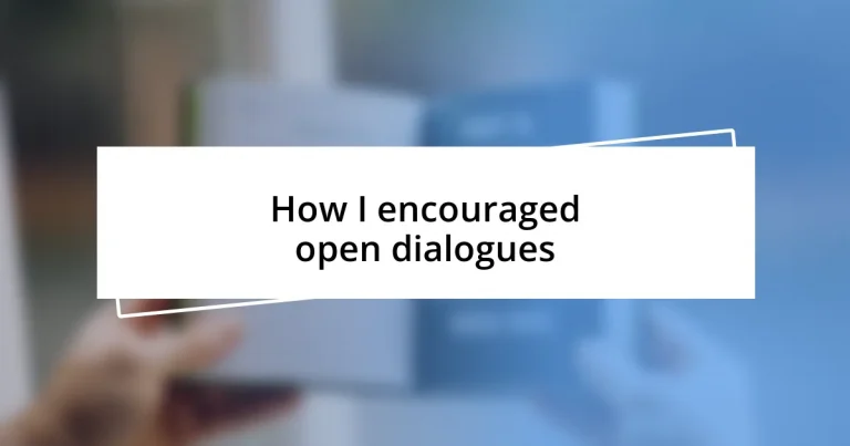 How I encouraged open dialogues