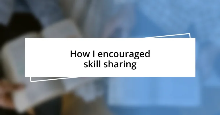 How I encouraged skill sharing