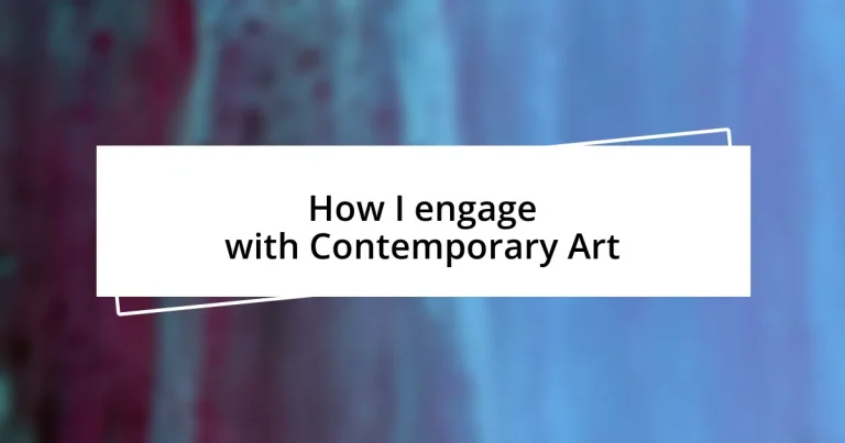 How I engage with Contemporary Art