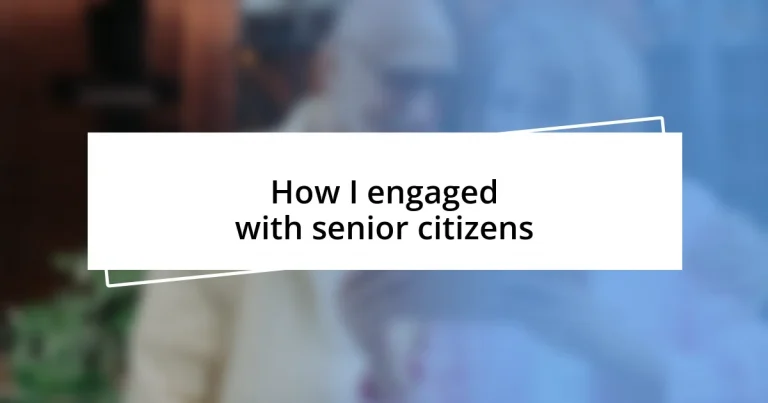 How I engaged with senior citizens