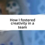 How I fostered creativity in a team