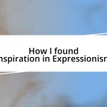 How I found inspiration in Expressionism