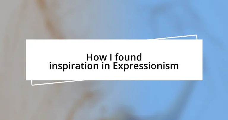 How I found inspiration in Expressionism