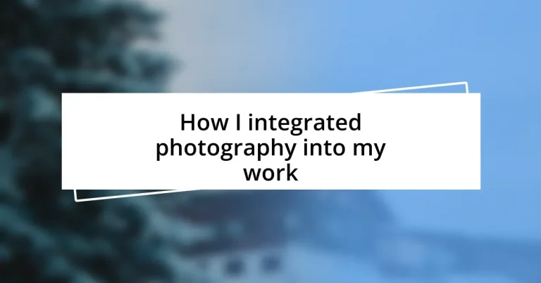 How I integrated photography into my work