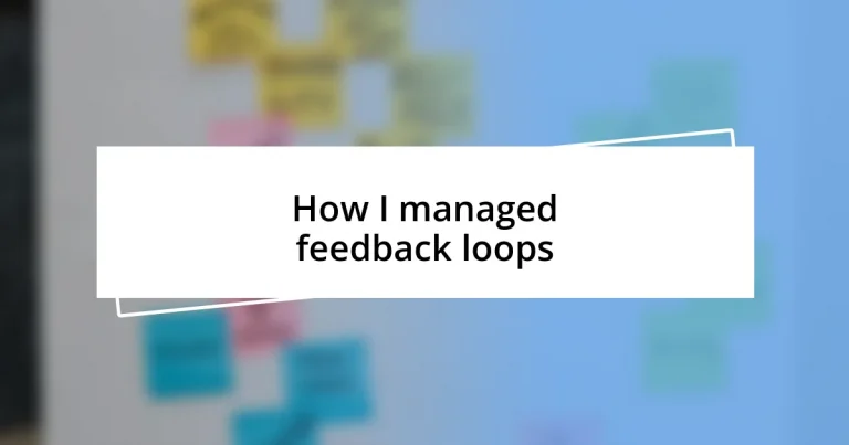 How I managed feedback loops