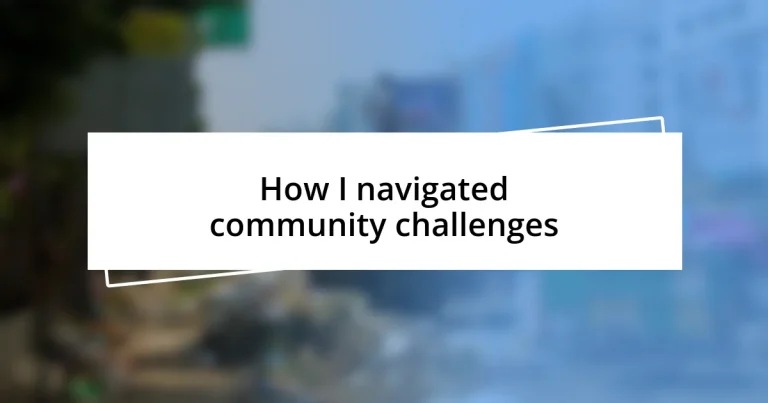 How I navigated community challenges