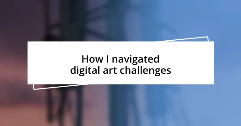 How I navigated digital art challenges