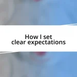 How I set clear expectations