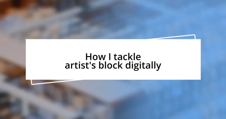 How I tackle artist’s block digitally