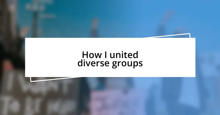 How I united diverse groups