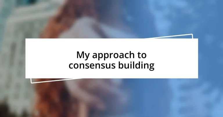 My approach to consensus building