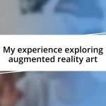 My experience exploring augmented reality art