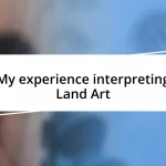 My experience interpreting Land Art