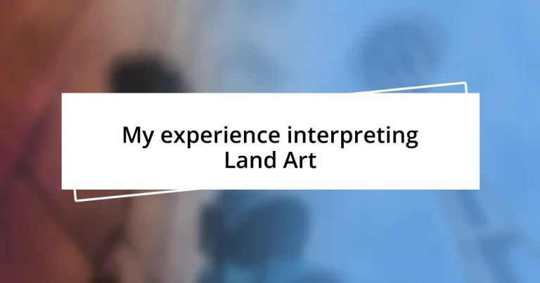 My experience interpreting Land Art