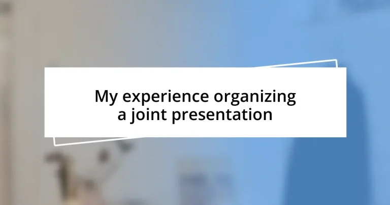 My experience organizing a joint presentation