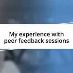 My experience with peer feedback sessions