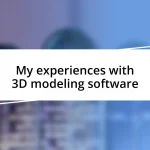 My experiences with 3D modeling software