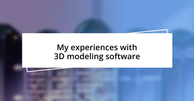 My experiences with 3D modeling software