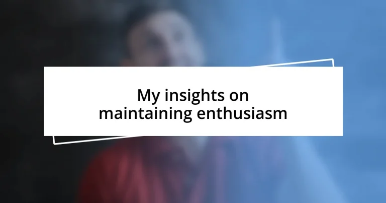 My insights on maintaining enthusiasm