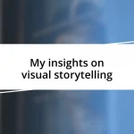 My insights on visual storytelling