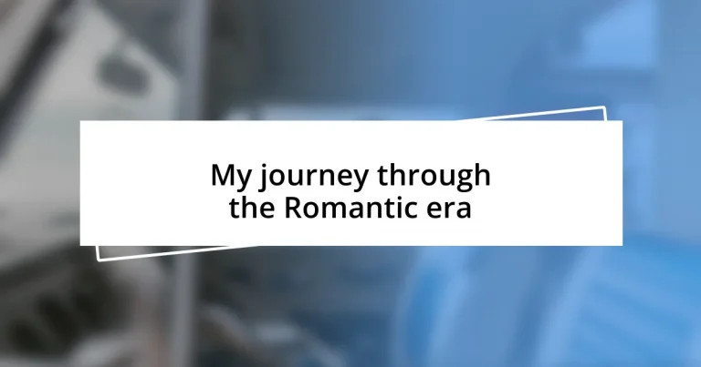 My journey through the Romantic era