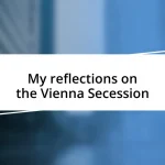 My reflections on the Vienna Secession