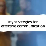 My strategies for effective communication