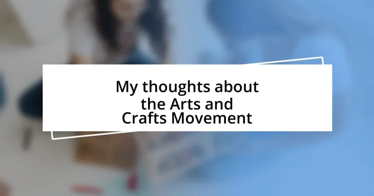 My thoughts about the Arts and Crafts Movement