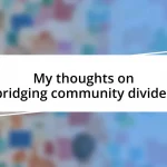 My thoughts on bridging community divides