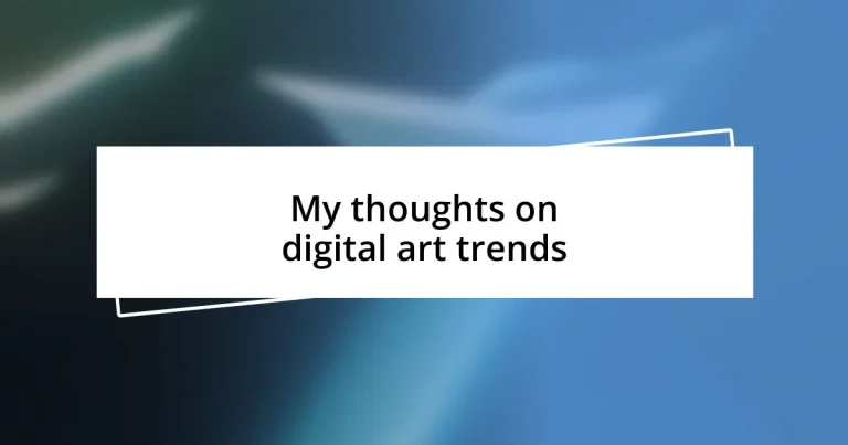 My thoughts on digital art trends