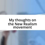 My thoughts on the New Realism movement