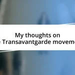 My thoughts on the Transavantgarde movement