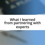 What I learned from partnering with experts