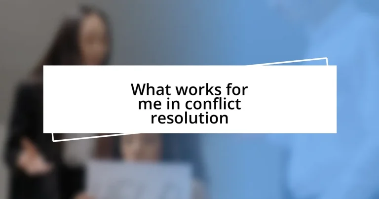 What works for me in conflict resolution