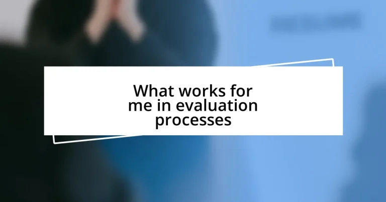 What works for me in evaluation processes