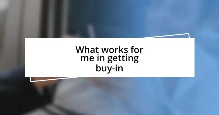 What works for me in getting buy-in