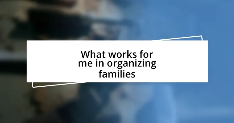 What works for me in organizing families