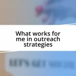 What works for me in outreach strategies