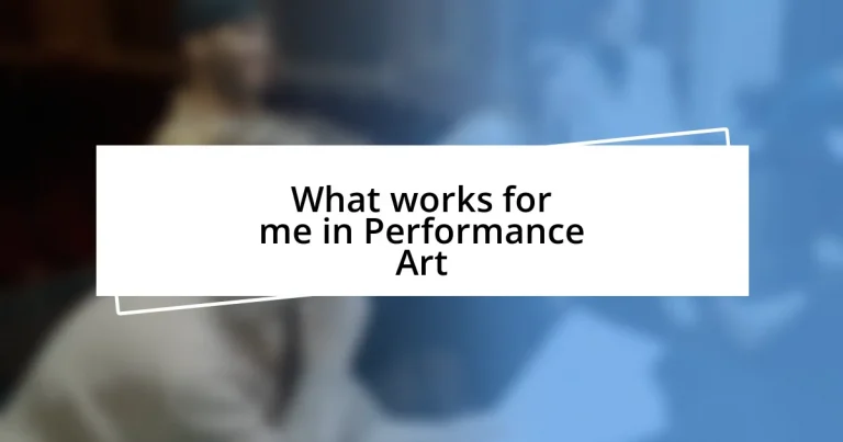 What works for me in Performance Art